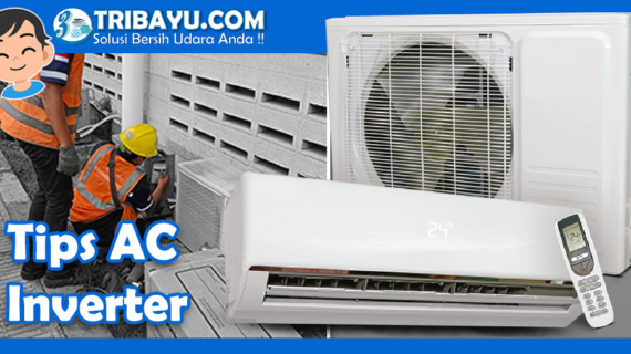 3 Tips Memilih AC Inverter